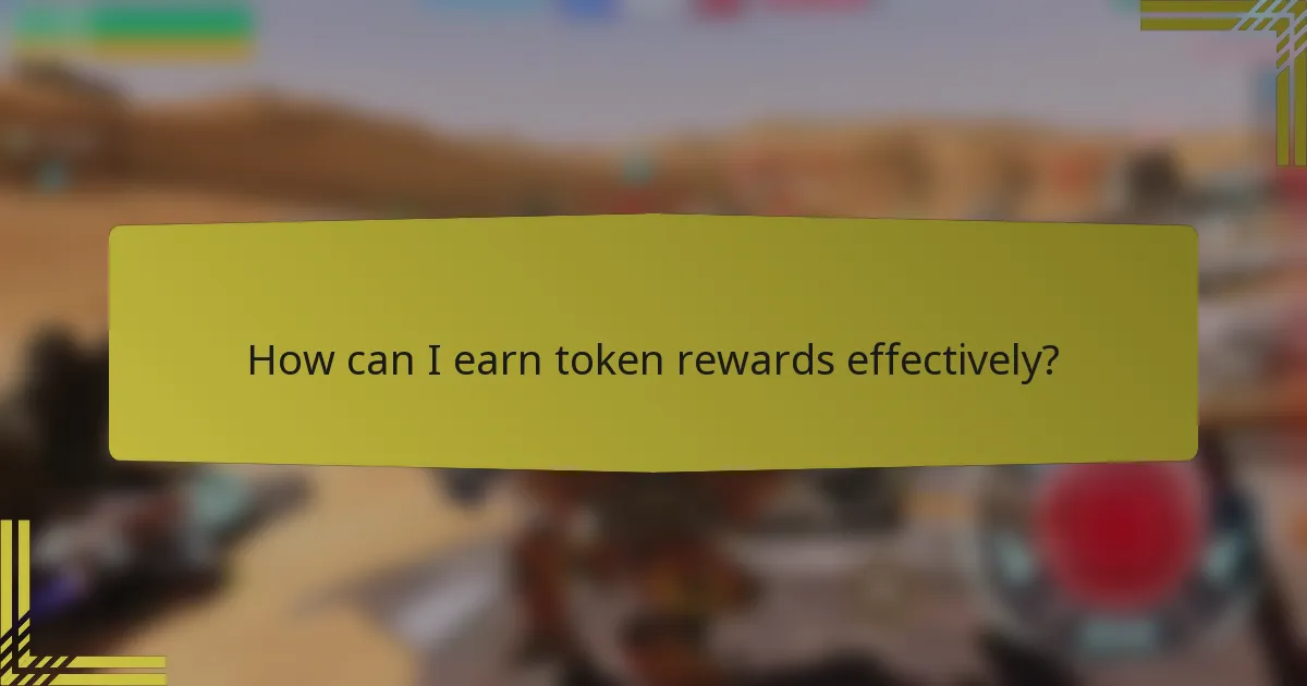 How can I earn token rewards effectively?