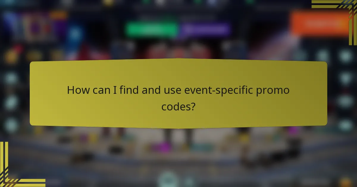How can I find and use event-specific promo codes?
