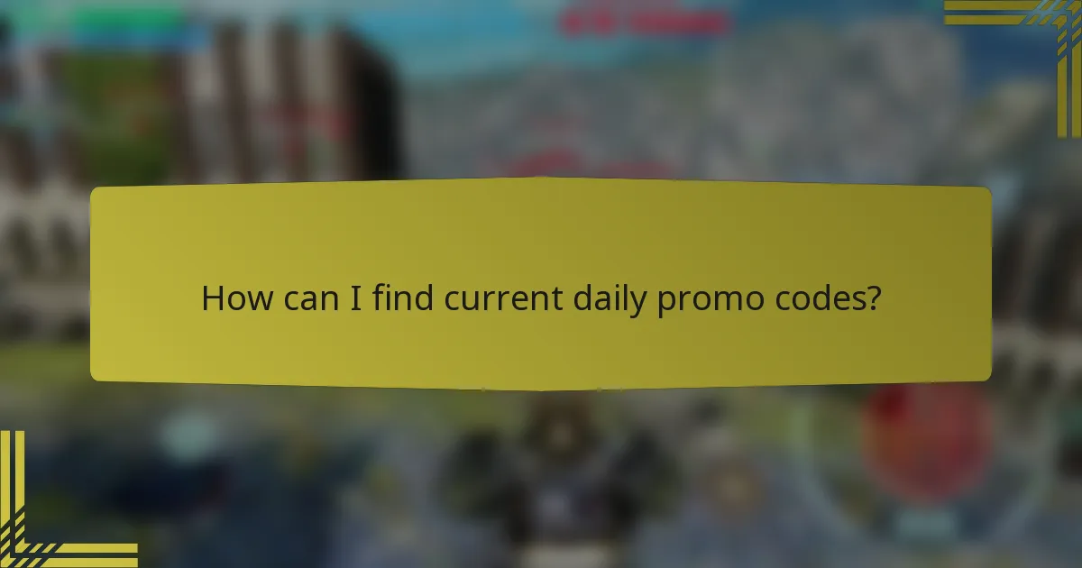 How can I find current daily promo codes?