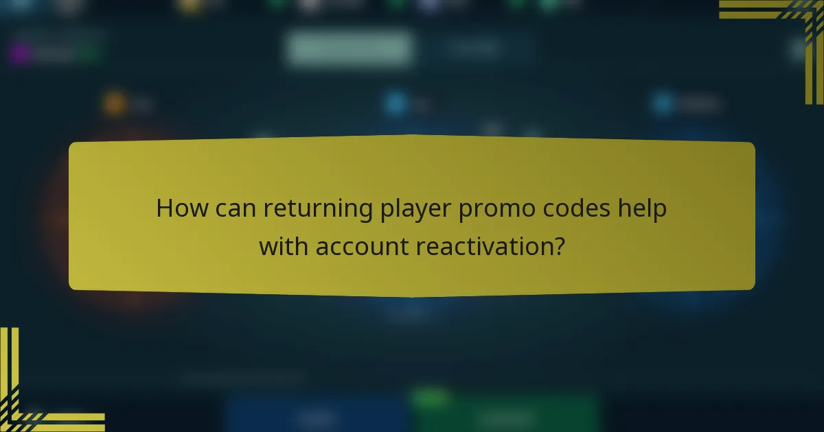 How can returning player promo codes help with account reactivation?