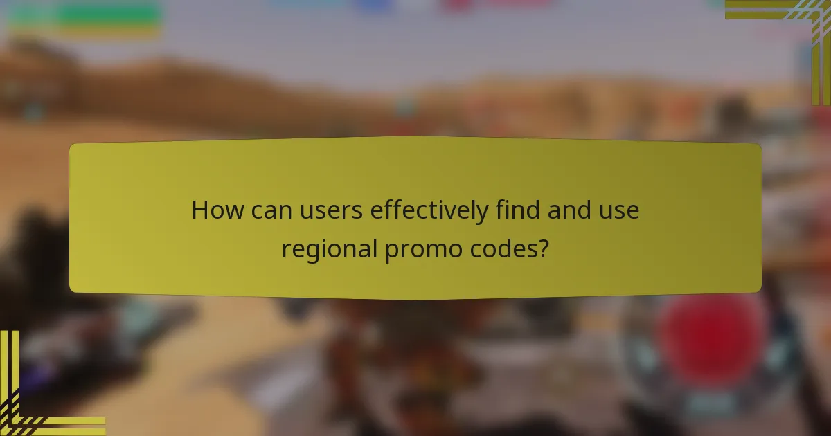How can users effectively find and use regional promo codes?