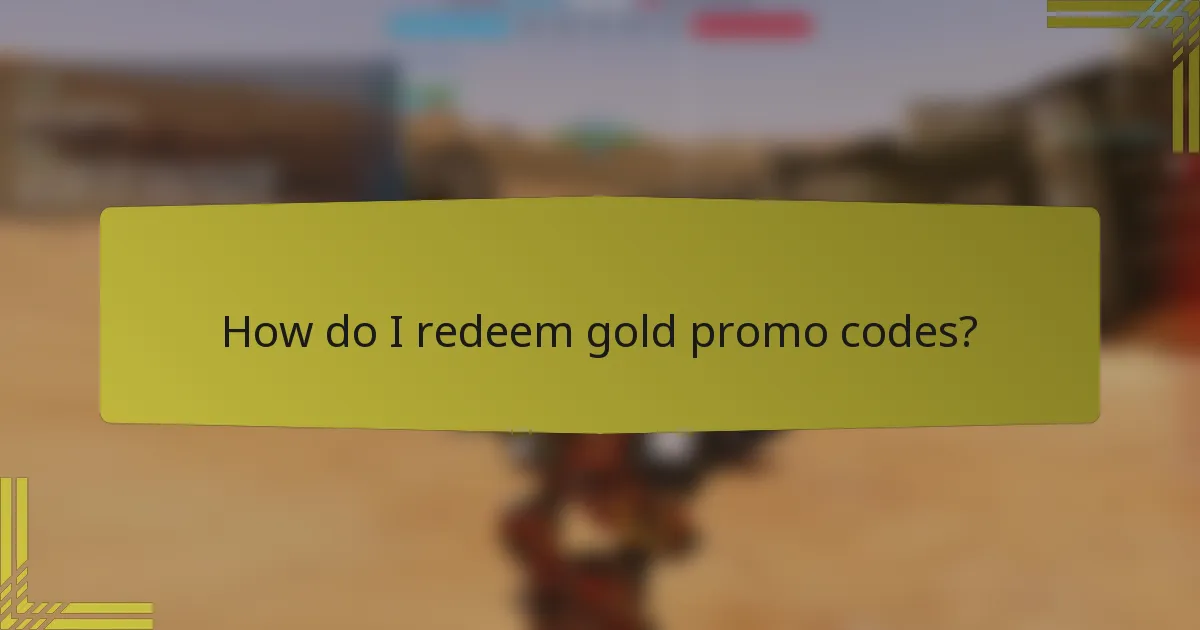 How do I redeem gold promo codes?