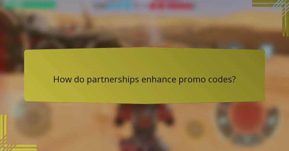How do partnerships enhance promo codes?
