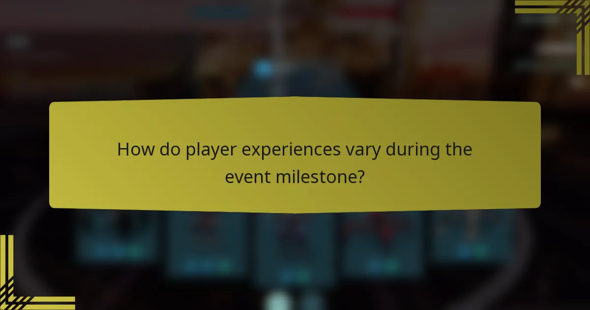 How do player experiences vary during the event milestone?