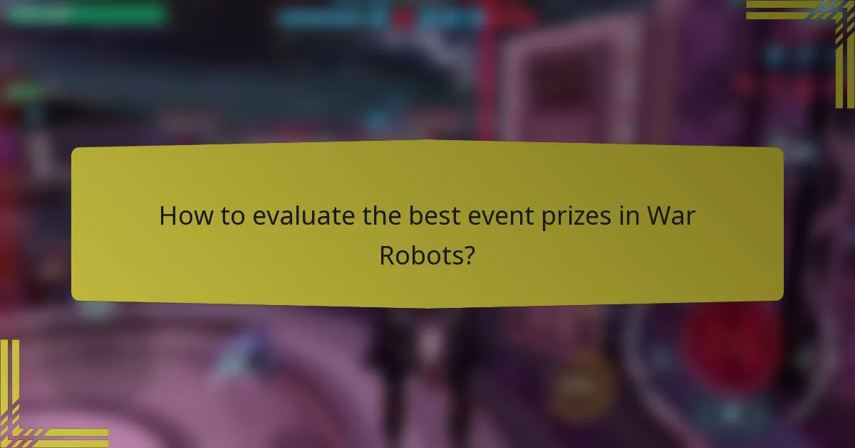 How to evaluate the best event prizes in War Robots?