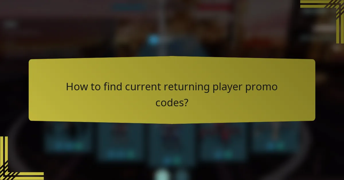 How to find current returning player promo codes?