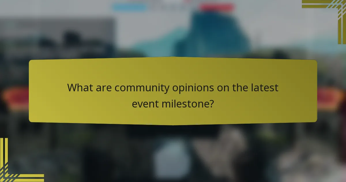 What are community opinions on the latest event milestone?