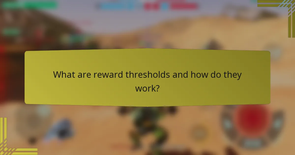 What are reward thresholds and how do they work?