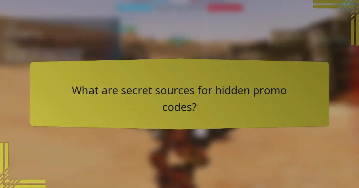 What are secret sources for hidden promo codes?