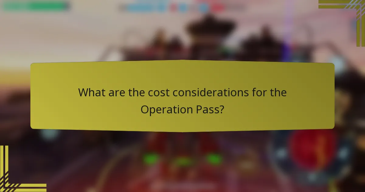 What are the cost considerations for the Operation Pass?