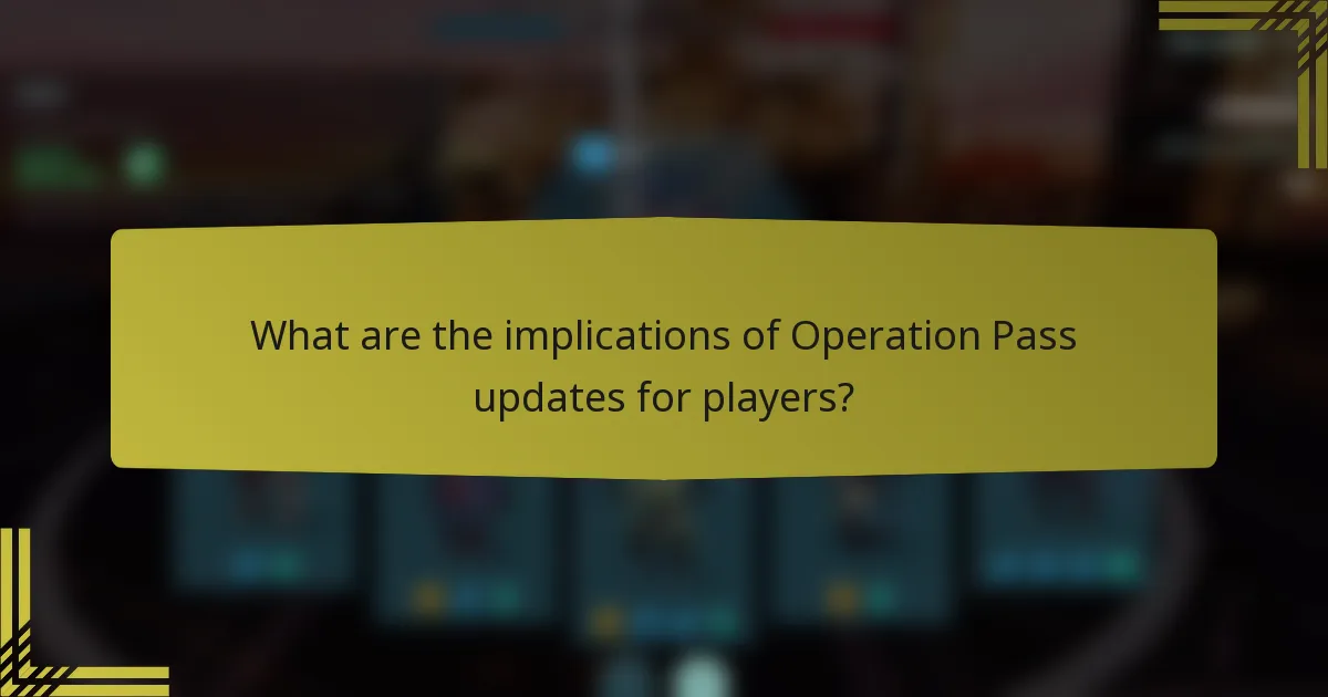 What are the implications of Operation Pass updates for players?