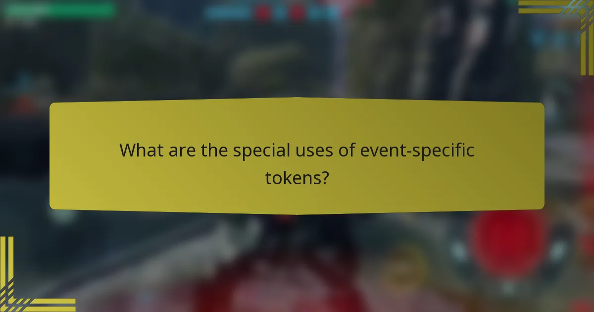 What are the special uses of event-specific tokens?