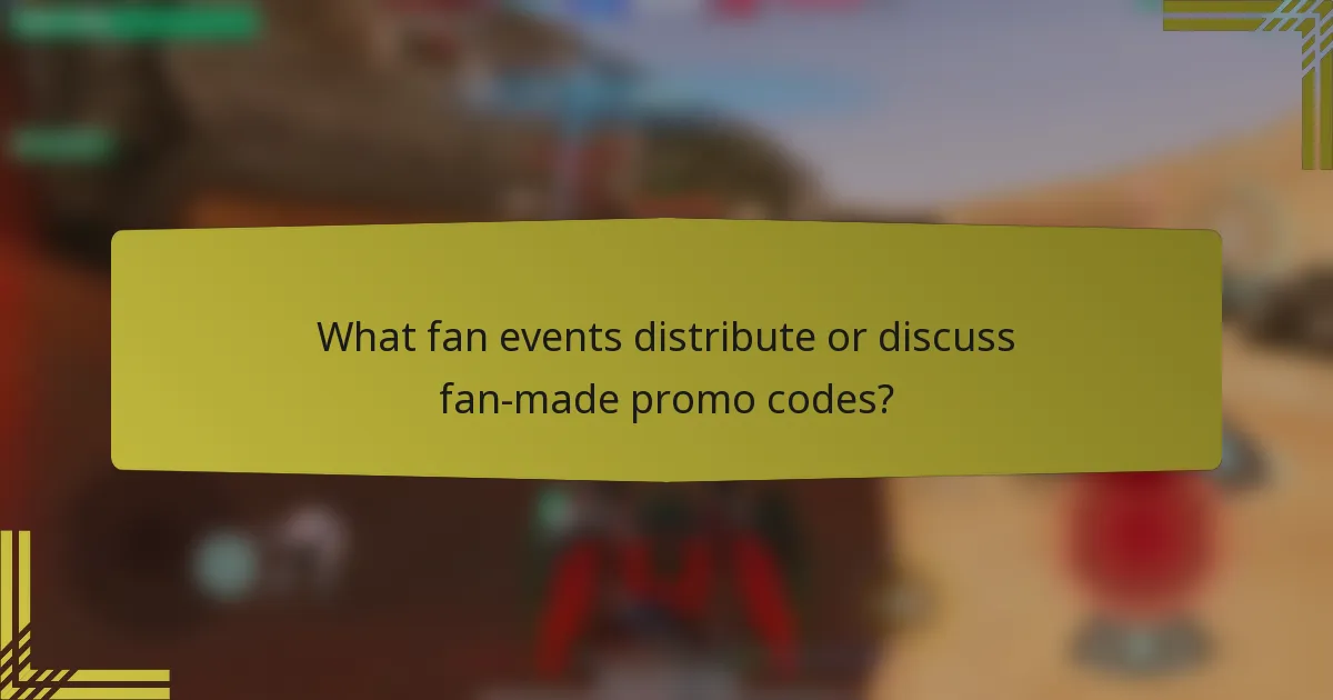 What fan events distribute or discuss fan-made promo codes?