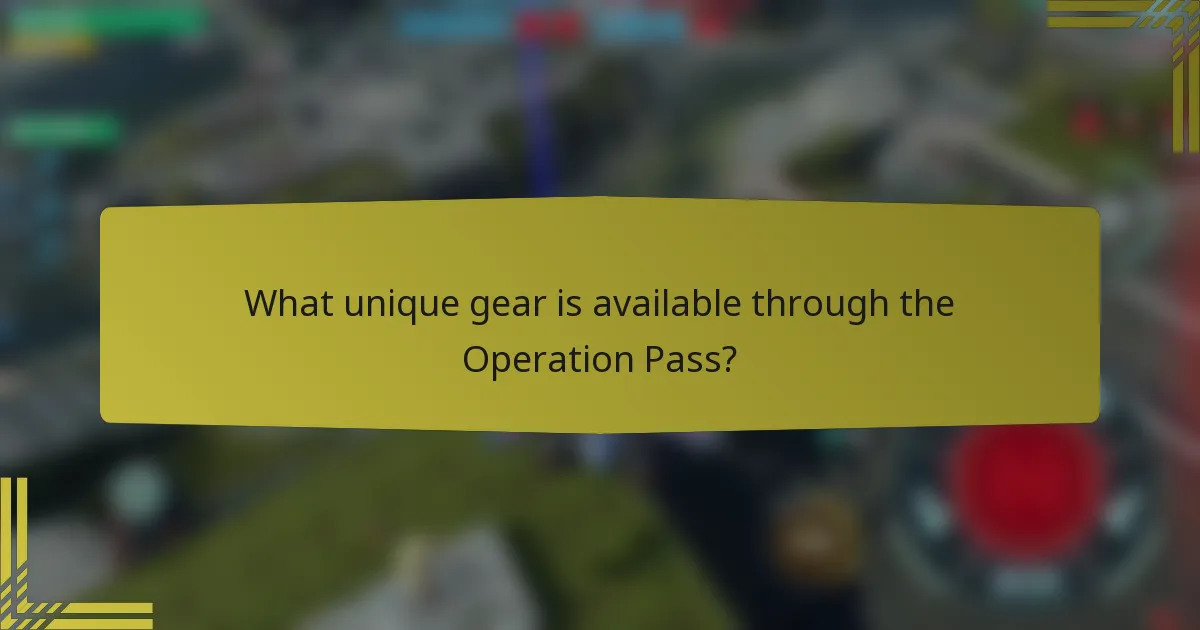 What unique gear is available through the Operation Pass?
