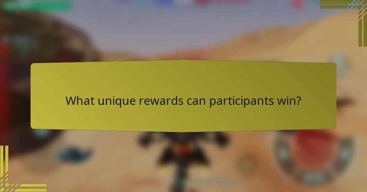 What unique rewards can participants win?