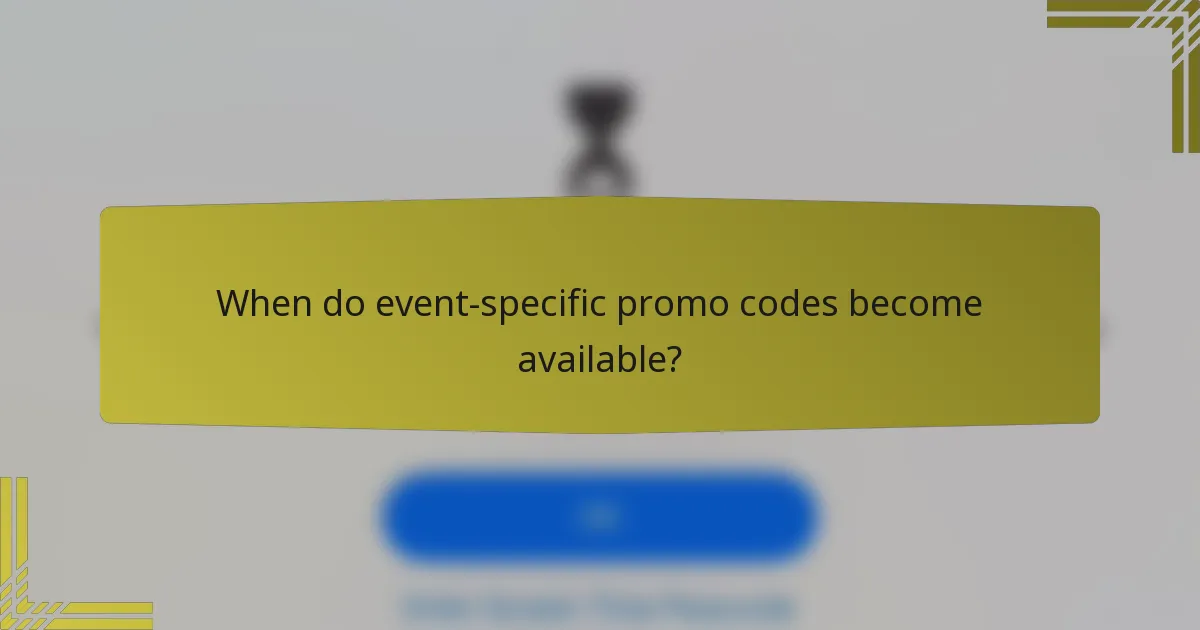 When do event-specific promo codes become available?
