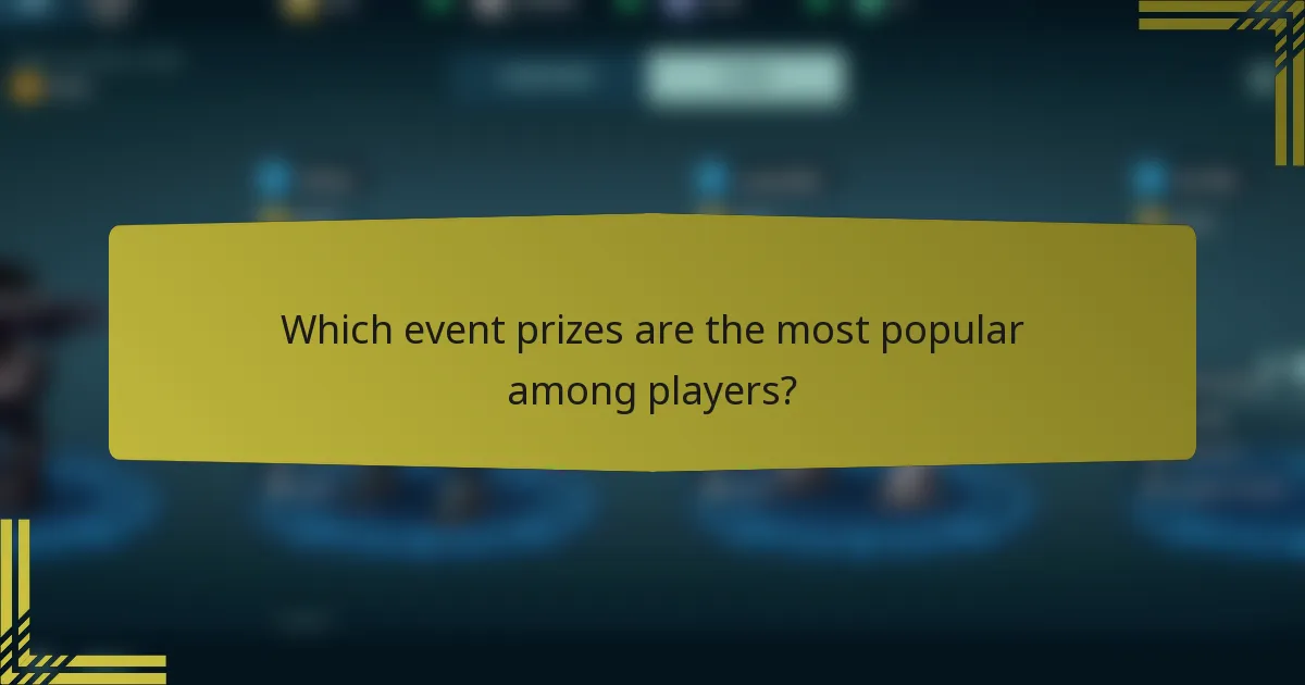 Which event prizes are the most popular among players?