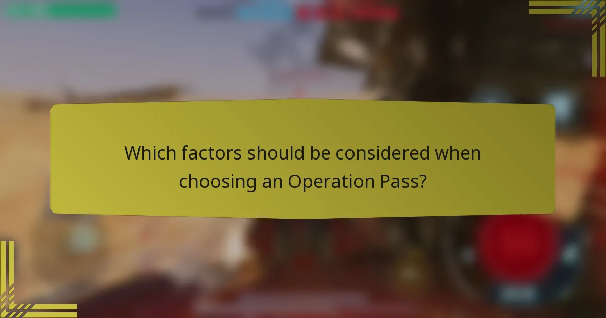 Which factors should be considered when choosing an Operation Pass?