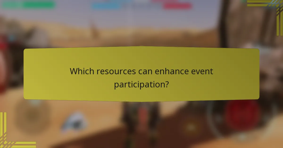 Which resources can enhance event participation?